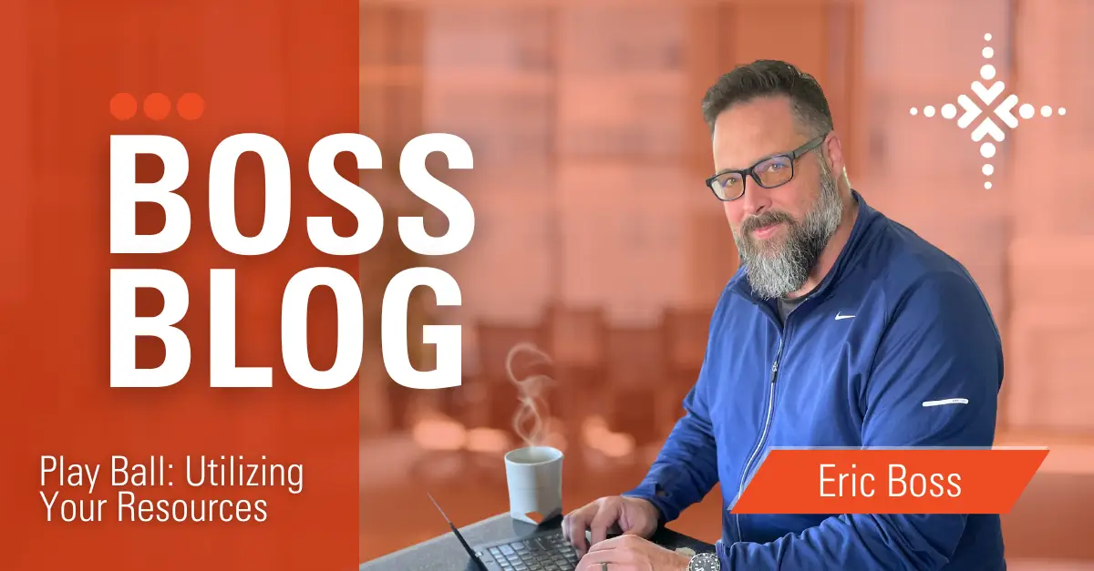 Play Ball: Utilizing Your Resources bossblog utilizingresources Play Ball: Utilizing Your Resources